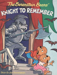 The Berenstain Bears' Knight to Remember