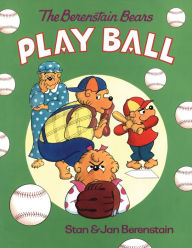 Title: The Berenstain Bears Play Ball, Author: Stan Berenstain