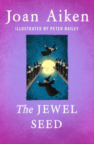 Title: The Jewel Seed, Author: Joan Aiken