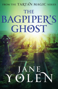 Title: The Bagpiper's Ghost, Author: Jane Yolen