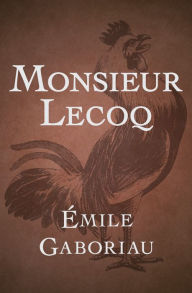 Title: Monsieur Lecoq, Author: Emile Gaboriau