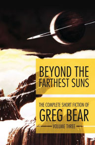 Title: Beyond the Farthest Suns, Author: Greg Bear