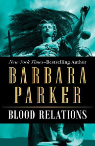 Title: Blood Relations, Author: Barbara Parker
