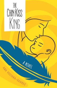 Title: The Chin Kiss King, Author: Ana Veciana-Suarez