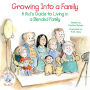 Growing Into a Family: A Kid's Guide to Living in a Blended Family