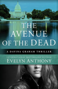 Title: The Avenue of the Dead, Author: Evelyn Anthony