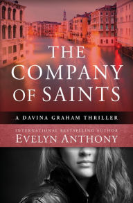 Title: The Company of Saints, Author: Evelyn Anthony