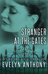Title: Stranger at the Gates, Author: Evelyn Anthony