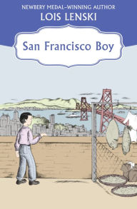 Title: San Francisco Boy, Author: Lois Lenski