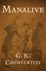 Title: Manalive, Author: G. K. Chesterton