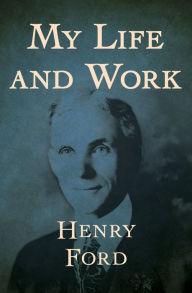 Title: My Life and Work, Author: Henry Ford