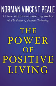 Title: The Power of Positive Living, Author: Norman Vincent Peale