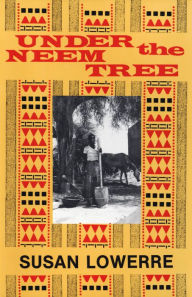Title: Under the Neem Tree, Author: Susan Lowerre