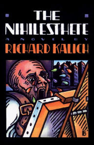 Title: The Nihilesthete, Author: Richard Kalich