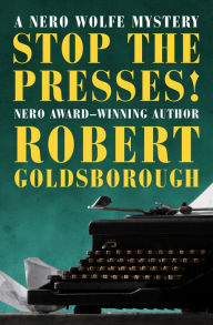 Title: Stop the Presses!, Author: Robert Goldsborough