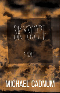 Title: Skyscape: A Novel, Author: Michael Cadnum