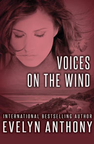 Title: Voices on the Wind, Author: Evelyn Anthony