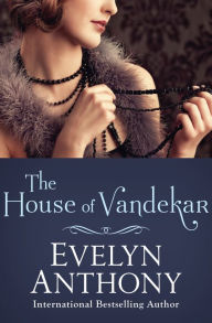 Title: The House of Vandekar, Author: Evelyn Anthony