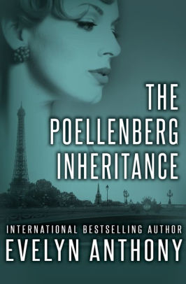 The Poellenberg Inheritance By Evelyn Anthony Nook Book Ebook Barnes Amp Noble 174