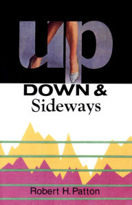 Title: Up, Down & Sideways, Author: Robert H. Patton