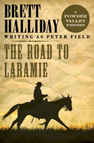 Title: The Road to Laramie, Author: Brett Halliday