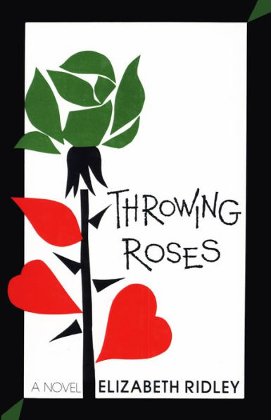 Throwing Roses: A Novel