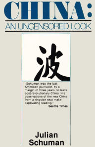 Title: China: An Uncensored Look, Author: Julian Schuman