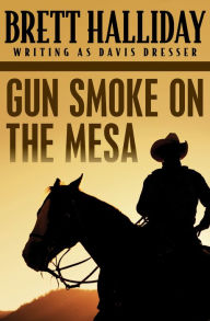 Title: Gun Smoke on the Mesa, Author: Brett Halliday