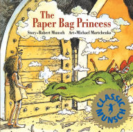 Title: The Paper Bag Princess (Read-Aloud Edition), Author: Robert Munsch