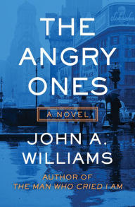 Title: The Angry Ones: A Novel, Author: John A. Williams