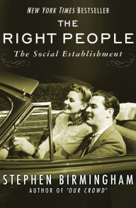 Title: The Right People: The Social Establishment in America, Author: Stephen Birmingham
