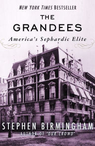 Title: The Grandees: America's Sephardic Elite, Author: Stephen Birmingham