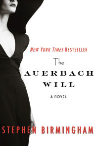 Title: The Auerbach Will: A Novel, Author: Stephen Birmingham
