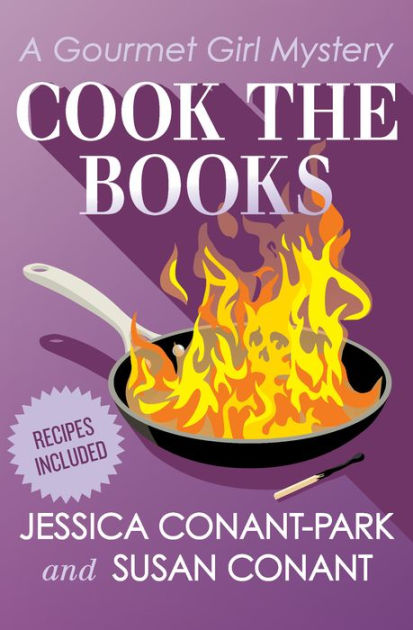 Cook the Books (Gourmet Girl Series #5) by Jessica Conant-Park, Susan ...