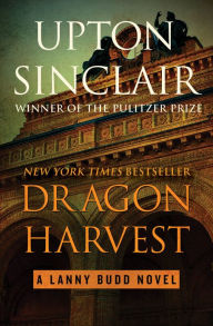 Title: Dragon Harvest, Author: Upton Sinclair