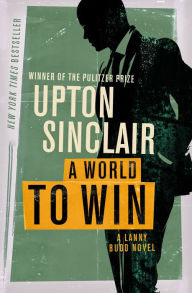 Title: A World to Win, Author: Upton Sinclair