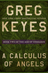 Title: A Calculus of Angels, Author: Greg Keyes
