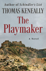 Title: The Playmaker: A Novel, Author: Thomas Keneally