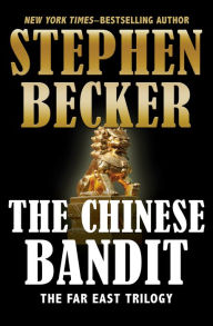 Title: The Chinese Bandit, Author: Stephen Becker