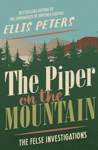 Title: The Piper on the Mountain (Felse Investigations Series #5), Author: Ellis Peters