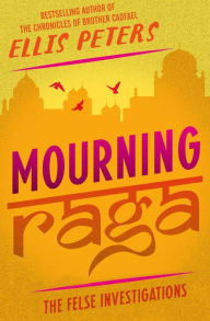 Title: Mourning Raga (Felse Investigations Series #9), Author: Ellis Peters