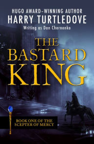 Title: The Bastard King, Author: Harry Turtledove