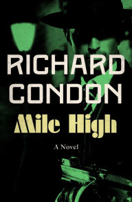Title: Mile High, Author: Richard Condon
