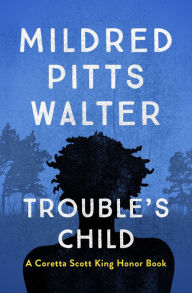 Title: Trouble's Child, Author: Mildred Pitts Walter