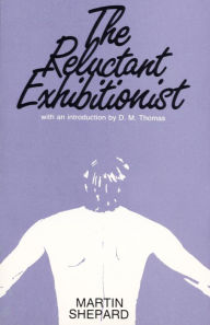 Title: The Reluctant Exhibitionist, Author: Martin Shepard