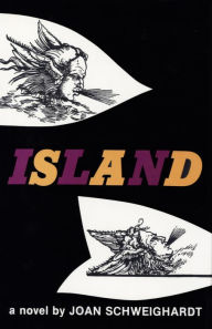 Title: Island: A Novel, Author: Joan Schweighardt