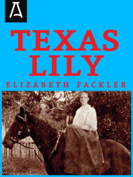 Title: Texas Lily, Author: Elizabeth Fackler