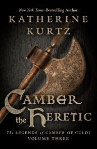 Title: Camber the Heretic (Legends of Camber Series #3), Author: Katherine Kurtz