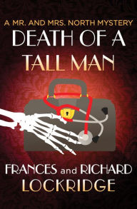 Title: Death of a Tall Man (Mr. and Mrs. North Series #9), Author: Frances Lockridge