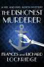 The Dishonest Murderer (Mr. and Mrs. North Series #13)